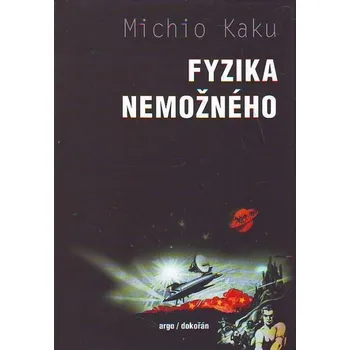 Fyzika nemožného - Michio Kaku