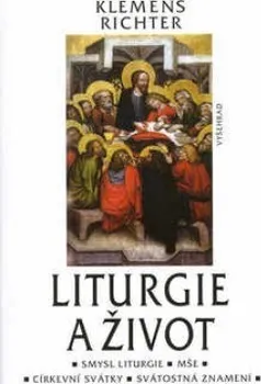 Liturgie a život - Klemens Richter