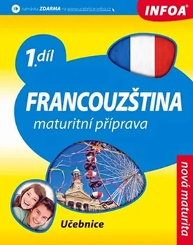 Francouzský jazyk Francouzština 1 maturitní příprava: učebnice - Daniele Bourdais