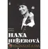 Literární biografie Hana Hegerová, originální a svá - Micheala Košťálová