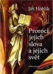 Proroci, jejich slova a jejich svět -…