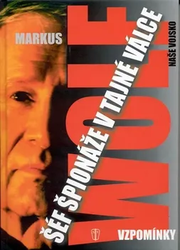 Literární biografie Šéf špionáže v tajné válce - Markus Wolf
