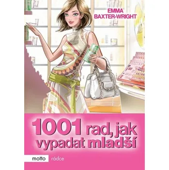 1001 rad, jak vypadat mladší - Emma Baxter-Wright