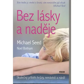 Bez lásky a naděje - Michael Seed, Noel Botham Bez lásky a naděje - Michael Seed, Noel Botham