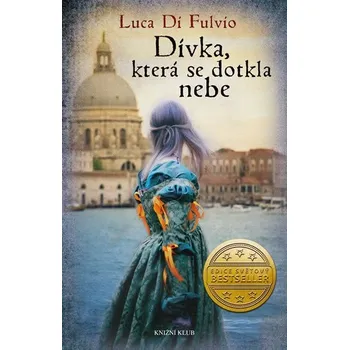 Dívka, která se dotkla nebe - Luca Di Fulvio (2014, pevná)