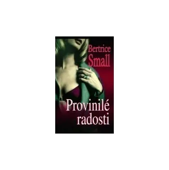 Provinilé radosti - Bertrice Small