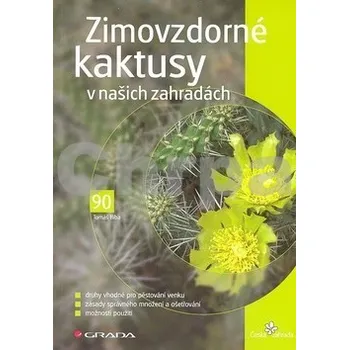 Zimovzdorné kaktusy v našich zahradách - Tomáš Bíba