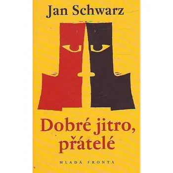 Dobré jitro, přátelé - Jan Schwarz