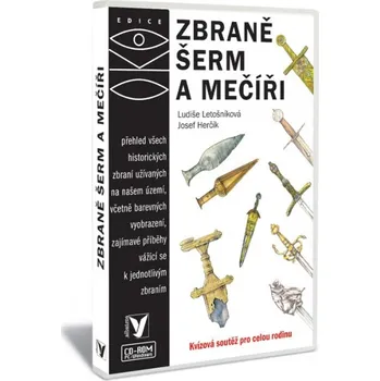 Zbraně, šerm, a mečíři - Ludiše Letošníková, Josef Herčík Encyklopedie Zbraně, šerm, a mečíři - Ludiše Letošníková, Josef Herčík