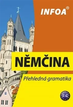 Německý jazyk Němčina: Přehledná gramatika - Jana Navrátilová