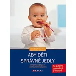 Aby děti správně jedly - Annette…