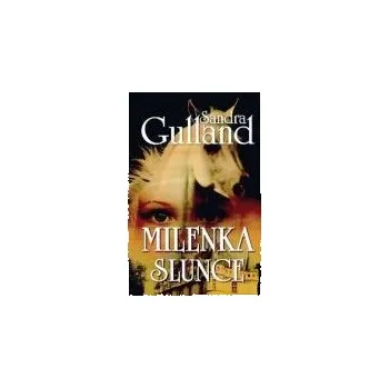 Milenka Slunce - Sandra Gullandová Milenka Slunce - Sandra Gullandová