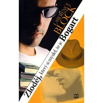 Zloděj, který si myslel, že je Bogart - Lawrence Block