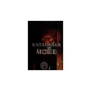 Katedrála moře - Ildefonso Falcones