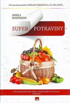 Superpotraviny - Jarmila Mandžuková