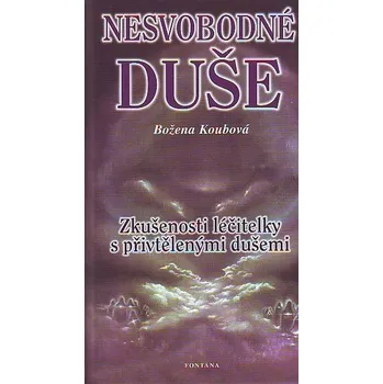Nesvobodné duše - Božena Koubová