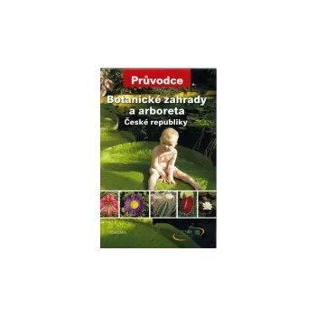 Botanické zahrady a arboreta - Petr Hanzelka