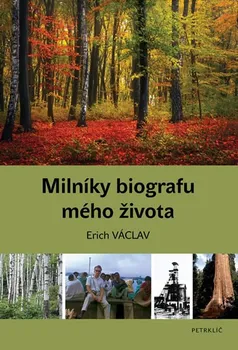 Literární cestopis Milníky biografu mého života - Václav Erich