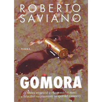 Kniha Gomora: Osobní výpověď o ekonomické moci a brutální rozpínavosti neapolské camorry - Roberto Saviano [E-kniha]