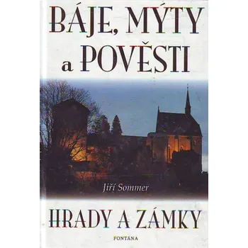 Báje, mýty a pověsti - Jiří Sommer