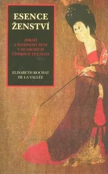 Esence ženství - Elizabeth Rochat de la Vallé