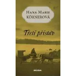 Třetí přístav - Hana Marie Körnerová