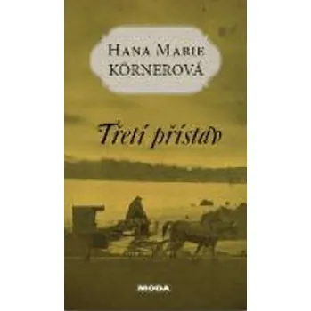 Třetí přístav - Hana Marie Körnerová