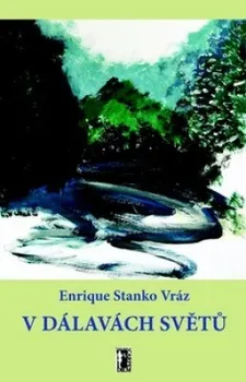 Literární cestopis V dálavách světů - Enrique Stanko Vráz