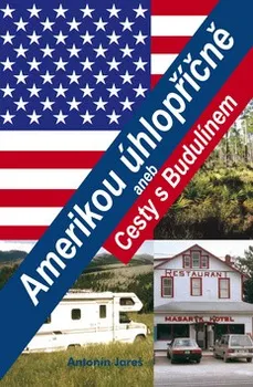 Literární cestopis Amerikou úhlopříčně - Antonín Jareš