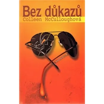 Kniha Bez důkazů - Collen McCulloughová