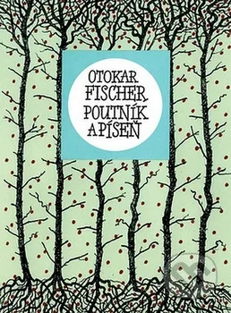 Poezie Poutník a píseň - Otokar Fischer