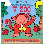 kolektiv: V ZOO - Podívej se, kdo se…