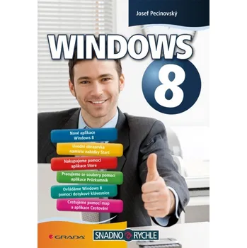 Windows 8 snadno a rychle - Josef Pecinovský