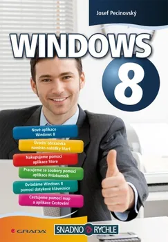 Windows 8 snadno a rychle - Josef Pecinovský