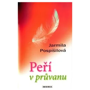 Peří v průvanu - Jarmila Pospíšilová