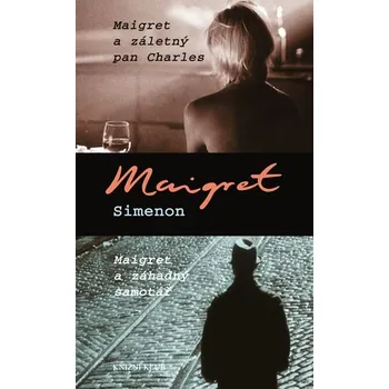 Maigret a záletný pan Charles Maigret a záhadný samotář - Georges Simenon