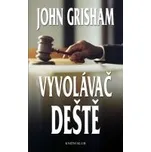 Vyvolávač deště - John Grisham