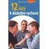 12 klíčů k důsledné výchově - Ronald G. Morrish