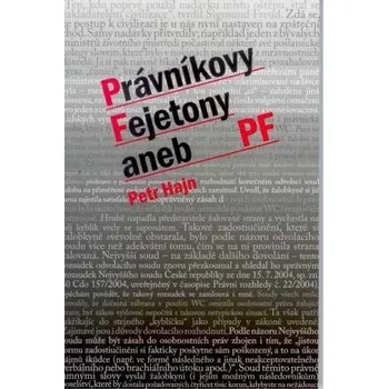 Právníkovy Fejetony aneb PF - Petr Hajn Právníkovy Fejetony aneb PF - Petr Hajn