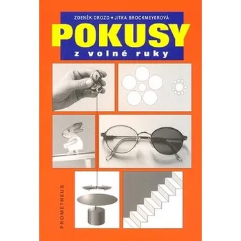 Pokusy z volné ruky - Zdeněk Drozd, Jitka Brockmeyerová