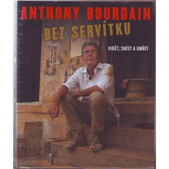 Bez servítku - Anthony Bourdain