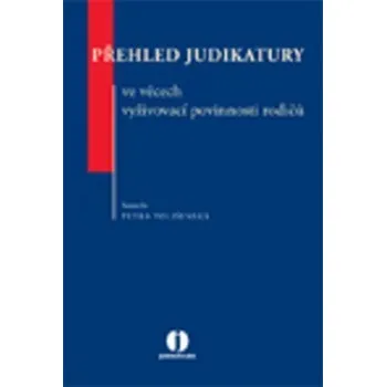 Přehled judikatury ve věcech vyživovací povinnosti rodičů - Petra Polišenská