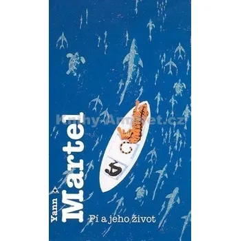 Pí a jeho život - Yann Martel