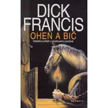 Oheň a bič - Dick Francis