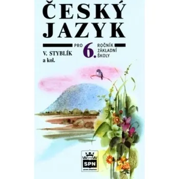 Český jazyk Český jazyk pro 6. ročník základní školy - Vlastimil Styblík