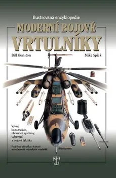 Encyklopedie Moderní bojové vrtulníky - Bill Gunston, Mike Spick