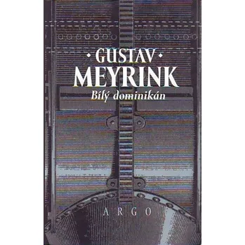 Bílý dominikán - Gustav Meyrink