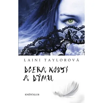 Dcera kostí a dýmu - Laini Taylorová