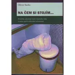 Na čem si stojím - Oliver Sacks