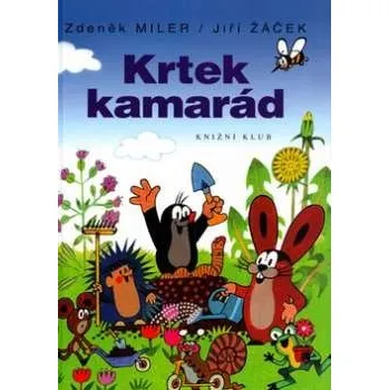 Krtek kamarád - Jiří Žáček; Zdeněk Miler